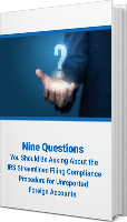 Nine Questions You Should Be Asking About the IRS Streamlined Filing Compliance Procedure for Unreported Foreign Accounts